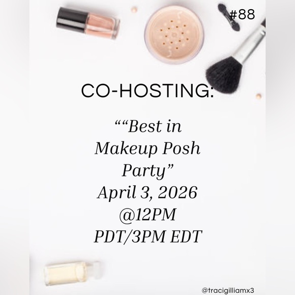 Poshmark Party Co-Host Other - 🎉Co-Hosting: “Best in Makeup Posh Party” on April 3, 2026 @12PM PDT/3PM EDT.